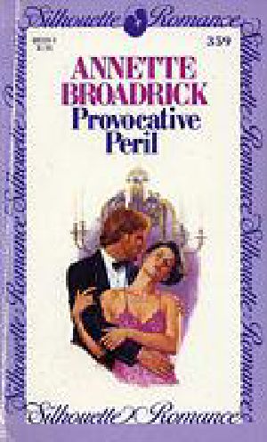 [Harlequin Siluette Romance (SR) 359] • Provocative Peril